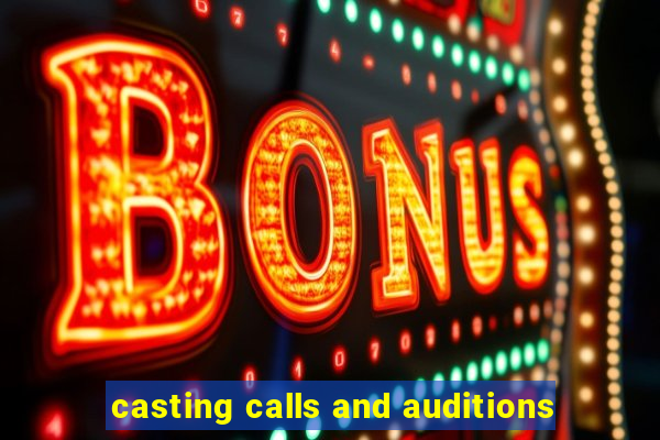 casting calls and auditions